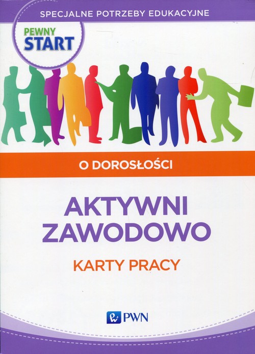 Pewny start O dorosłości Aktywni zawodowo Karty pracy