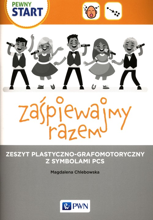 Pewny start Zaśpiewajmy razem Zeszyt plastyczno-grafomotoryczny z symbolami PCS