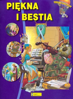 Piękna i Bestia. Bajki i malowanki