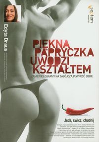 Piękna papryczka uwodzi kształtem. Zamień kilogramy na zabójczą pewność siebie