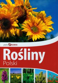 Piękna Polska. Rośliny Polski