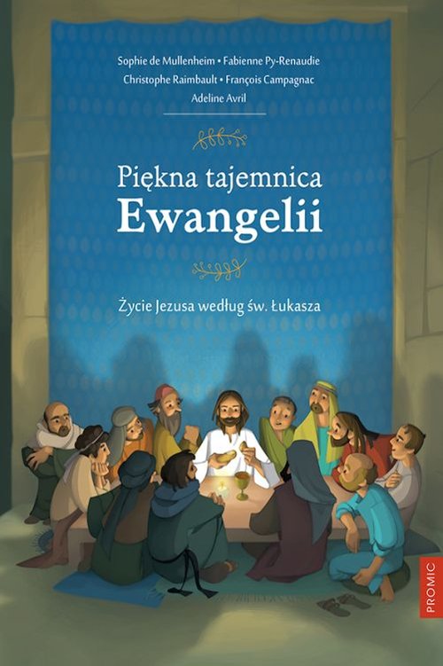 Piękna tajemnica Ewangelii Życie Jezusa według św. Łukasza