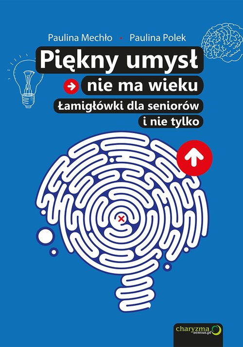 Piękny umysł nie ma wieku Łamigłówki dla seniorów