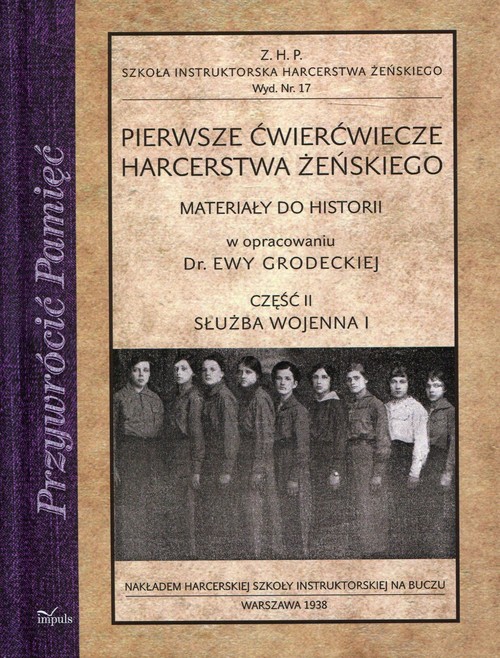 Pierwsze ćwierćwiecze harcerstwa żeńskiego Część 2 Służba wojenna I