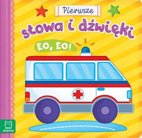 Pierwsze słowa i dźwięki. Eo, eo!