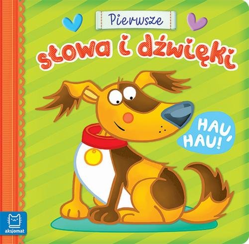 Pierwsze słowa i dźwięki. Hau, hau!
