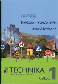 Pieszo i rowerem Technika Część 1 Zeszyt ćwiczeń