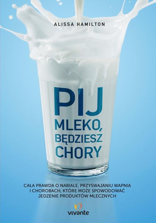Pij mleko będziesz chory