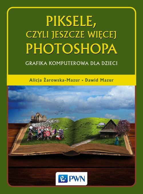 Piksele, czyli jeszcze więcej Photoshopa