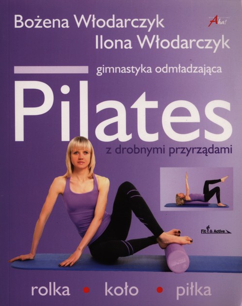 Pilates z drobnymi przyrządami. Gimnastyka odmładzająca.
