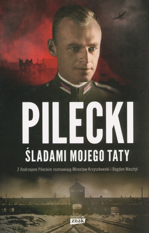 Pilecki Śladami mojego taty