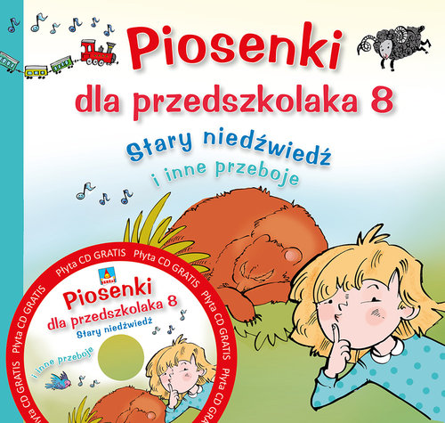 Piosenki dla przedszkolaka. Część 8. Stary niedźwiedź mocno śpi i inne przeboje