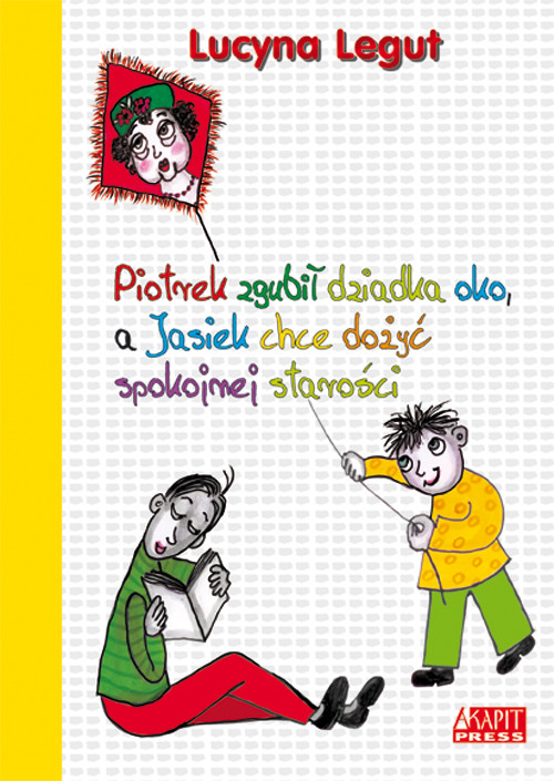 Piotrek zgubił dziadka oko, a Jasiek chce dożyć spokojnej starości