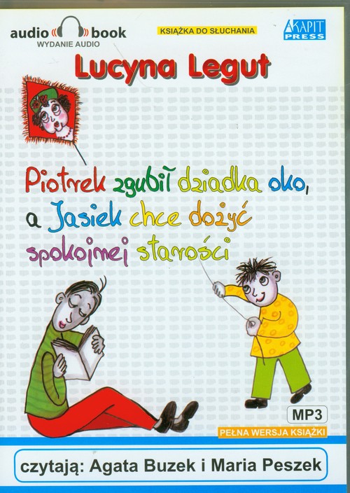 Piotrek zgubił dziadka oko, a Jasiek chce dożyć spokojnej starości - książka audio na CD (format mp3)