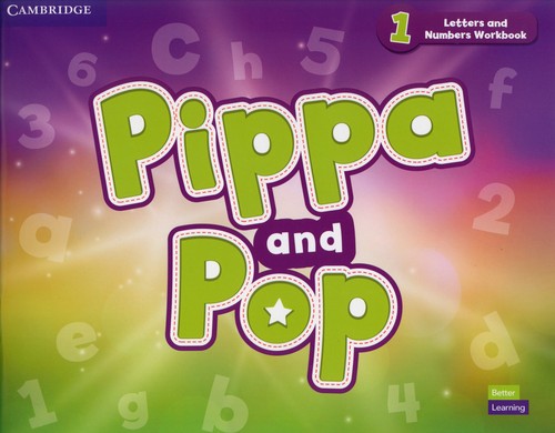 Pippa and Pop 1 Letters and Numbers Workbook British English
