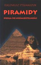 Piramidy. Droga do nieśmiertelności
