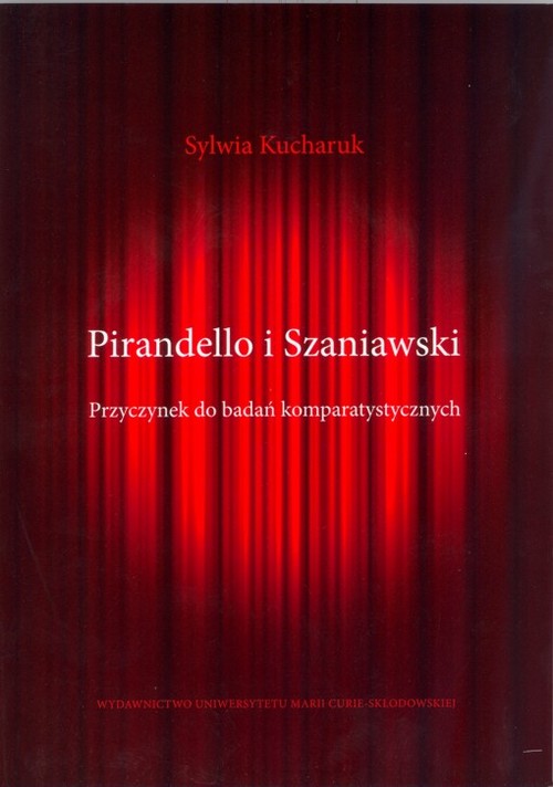 Pirandello i Szaniawski Przyczynek do badań komparatystycznych