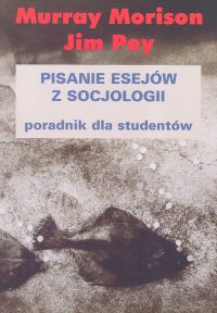 Pisanie esejów z socjologii. Poradnik dla studentów.