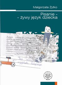 Pisanie - żywy język dziecka