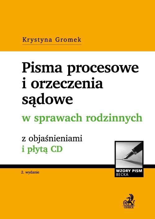 Wzory Pism Becka. Pisma procesowe i orzeczenia sądowe w sprawach rodzinnych z objaśnieniami (+CD)