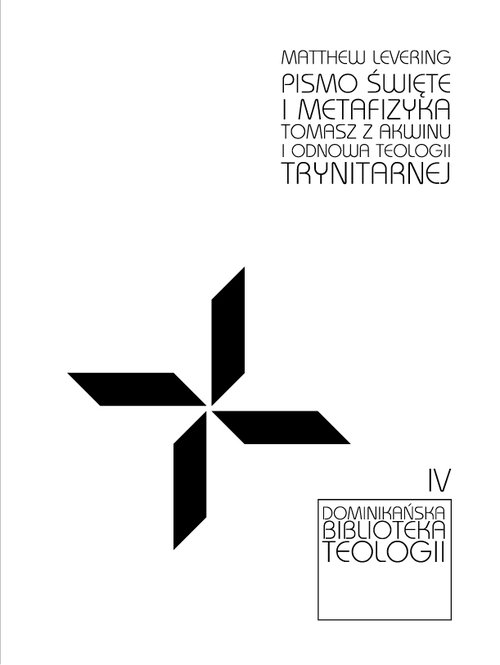 Pismo Święte i metafizyka Tomasza z Akwinu i odnowa teologii trynitarnej