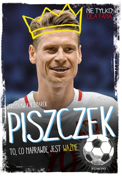 Piszczek To, co naprawdę jest ważne