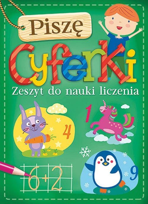 Piszę cyferki Zeszyt do nauki liczenia