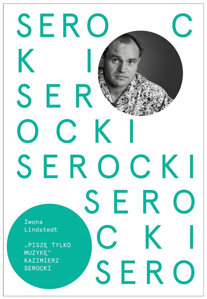 Piszę tylko muzykę Kazimierz Serocki