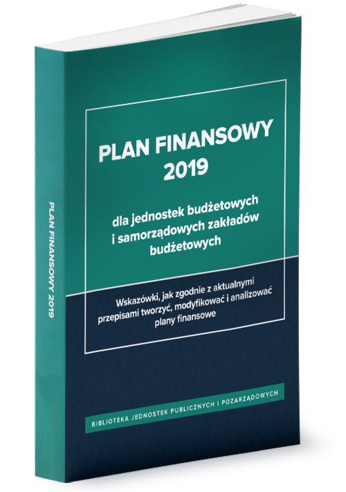 Plan finansowy 2019 dla jednostek budżetowych i samorządowych zakładów budżetowych