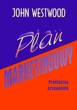 Plan marketingowy. Praktyczny przewodnik