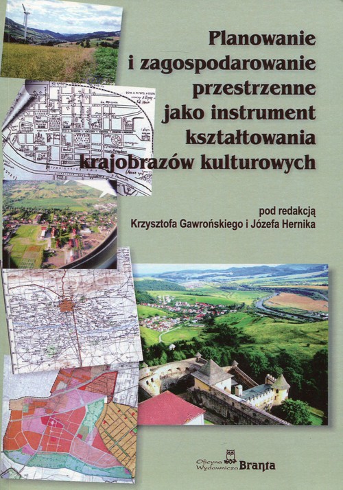 Planowanie i zagospodarowanie przestrzenne jako instrument kształtowania krajobrazów kulturowych