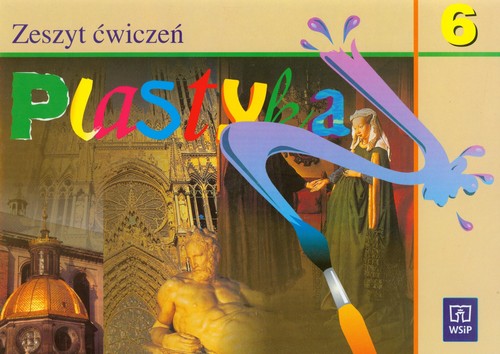 Plastyka. Plastyka. Klasa 6. Zeszyt ćwiczeń - szkoła podstawowa