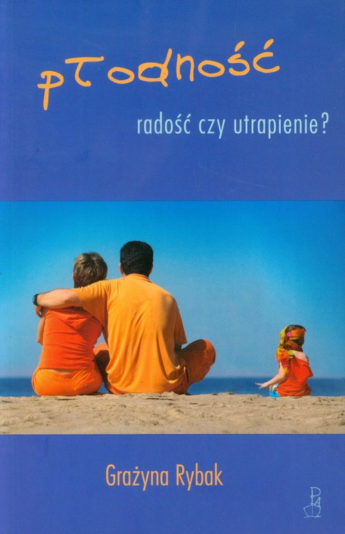 Płodność radość czy utrapienie