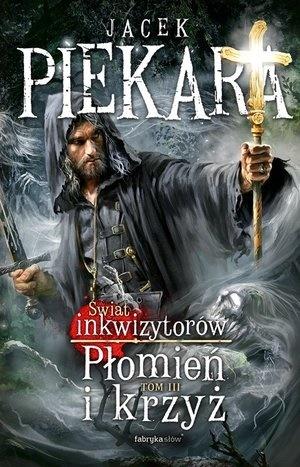 Płomień i krzyż. Świat Inkwizytorów T.3