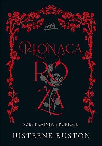 Płonąca róża.Seria Szept ognia i popiołu