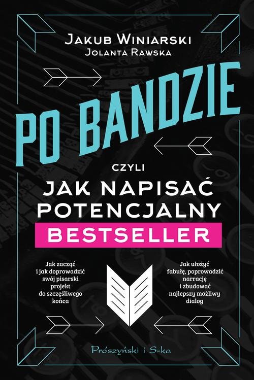 Po bandzie, czyli jak napisać potencjalny bestseller