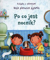 Po co jest nocnik? Moje pierwsze pytania