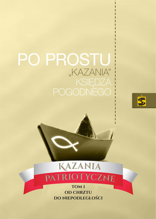 Po prostu "kazania" Księdza Pogodnego. Kazania patriotyczne.