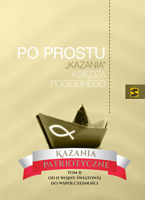 Po prostu "kazania" Księdza Pogodnego. Kazania patriotyczne.