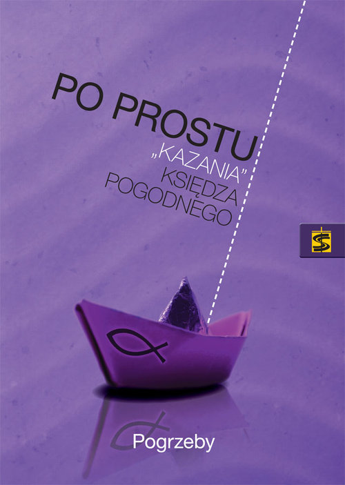 Po prostu Kazania księdza Pogodnego Pogrzeby
