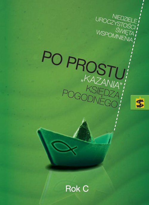 Po prostu Kazania księdza Pogodnego Rok C