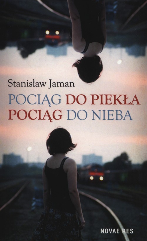 Pociąg do piekła. Pociąg do nieba