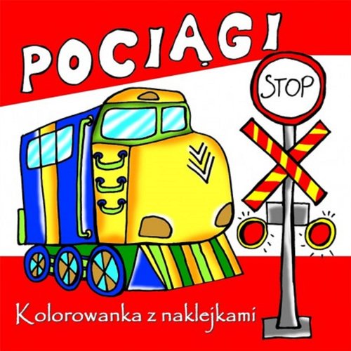 Pociągi Kolorowanka z naklejkami