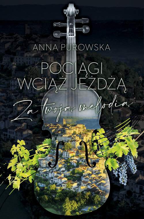 Pociągi wciąż jeżdżą Za twoją melodią