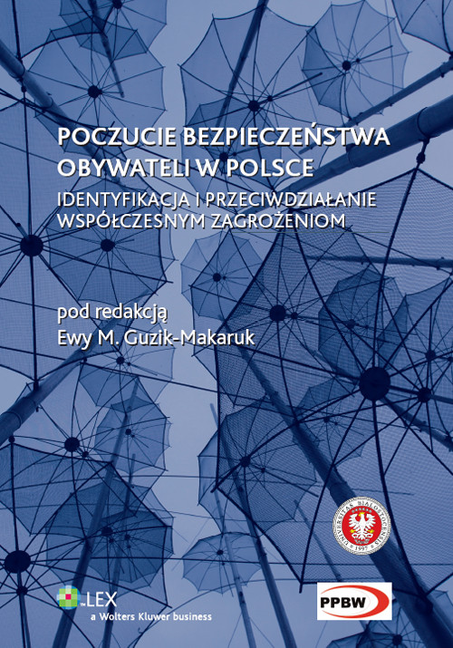 Poczucie bezpieczeństwa obywateli w Polsce. Identyfikacja i przeciwdziałanie współczesnym zagrożeniom