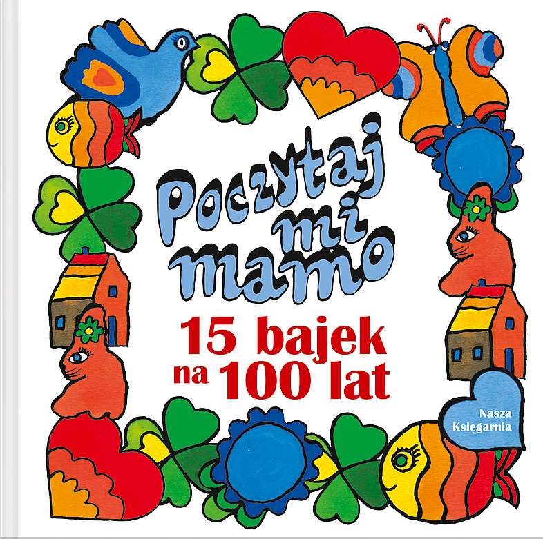Poczytaj mi, mamo 15 bajek na 100 lat