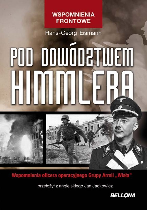 Pod dowództwem Himmlera. Wspomnienia frontowe