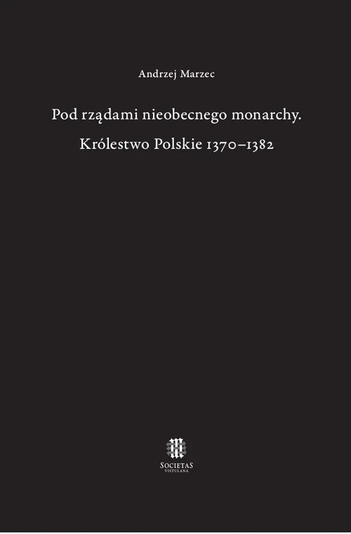 Pod rządami nieobecnego monarchy