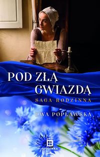 Pod Złą Gwiazdą. Saga Rodzinna