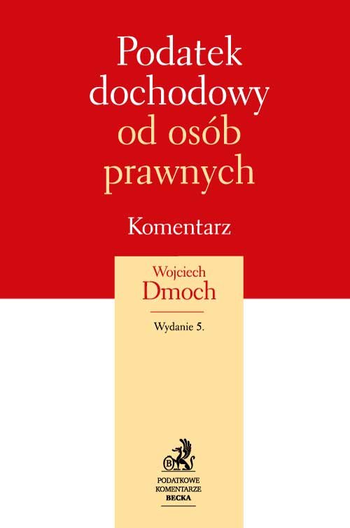 Podatek dochodowy od osób prawnych. Komentarz